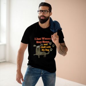 I Just Wanna Stay Home and Chill with My Dog T-Shirt