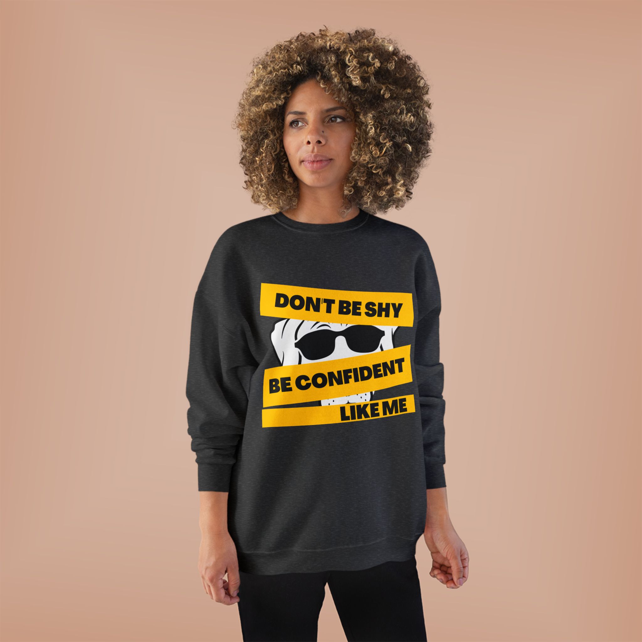 Don’t Be Shy Be Confident Crewneck Sweatshirt - Image 2