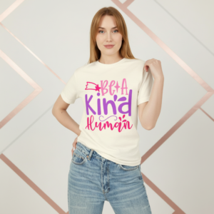 Be A Kind Human Tee – Positive Message Cotton T‑Shirt