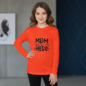 "Mom You’re My Hero" Kids Long Sleeve Tee