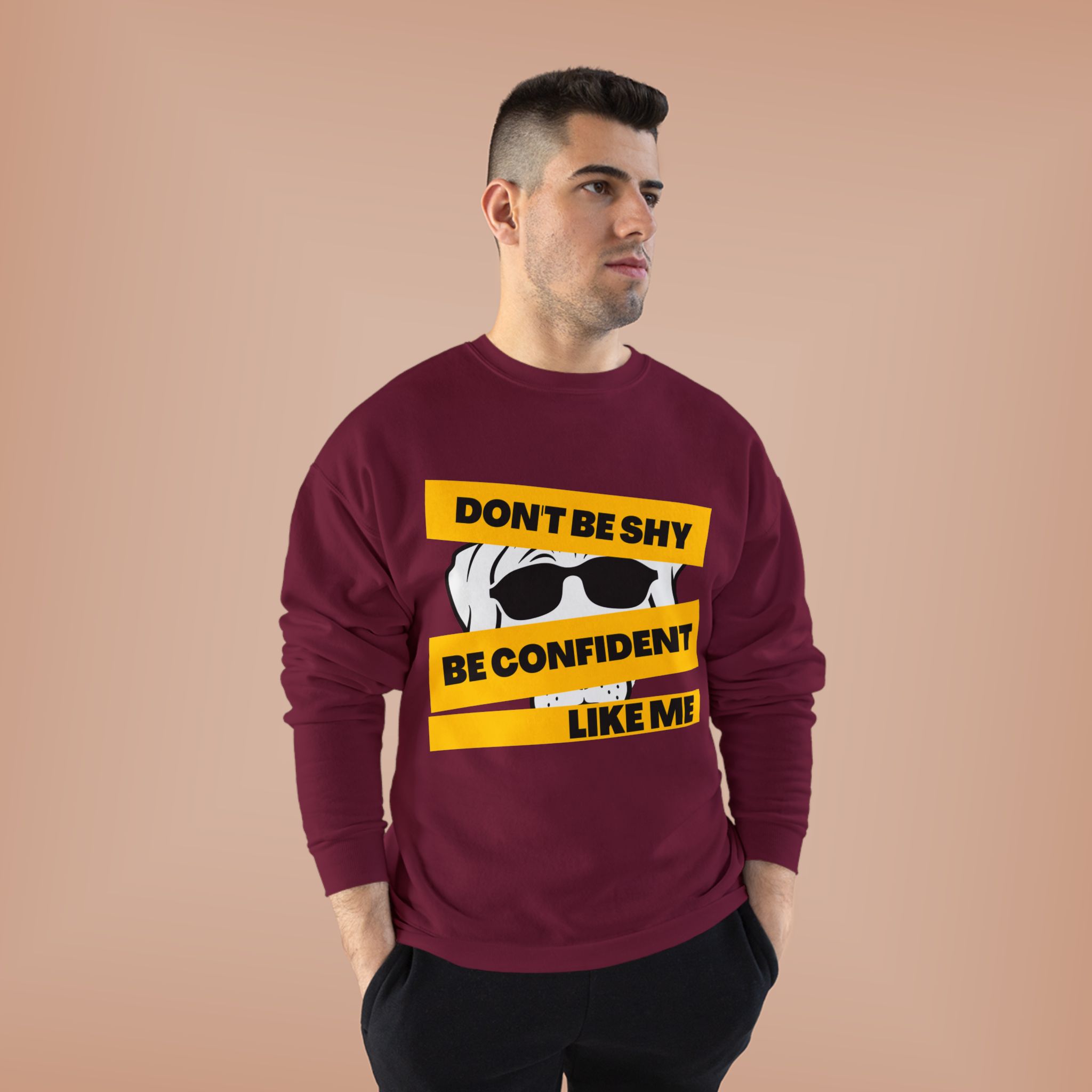 Don’t Be Shy Be Confident Crewneck Sweatshirt