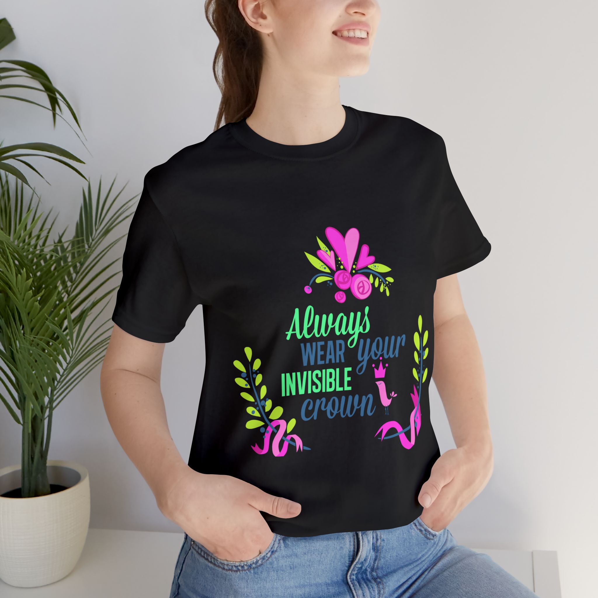 Always Wear Your Invisible Crown T-Shirt - Image 4
